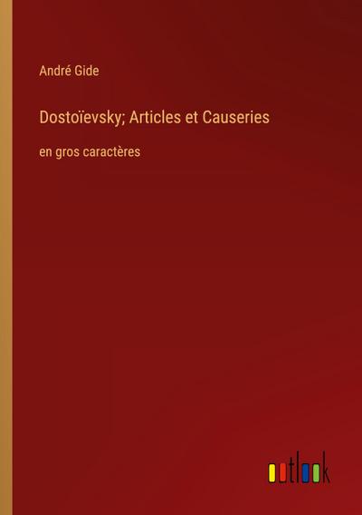 Dostoïevsky; Articles et Causeries