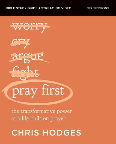 Pray First Bible Study Guide Plus Streaming Video