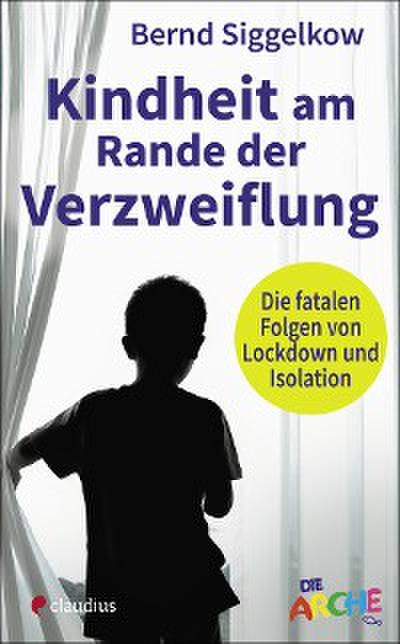 Kindheit am Rande der Verzweiflung