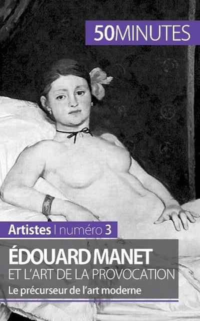 Édouard Manet et l’art de la provocation