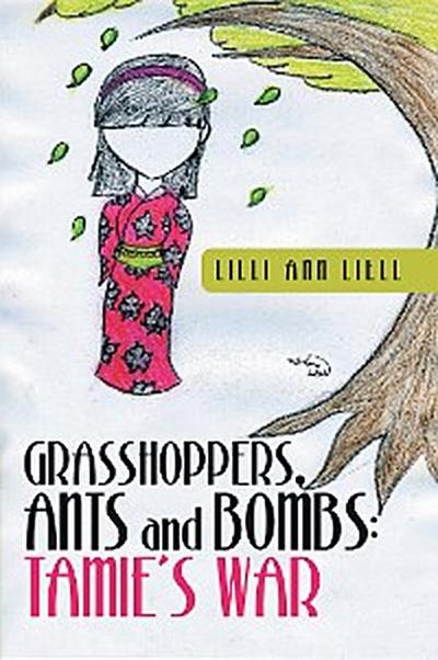 Grasshoppers, Ants and Bombs: Tamie’s War