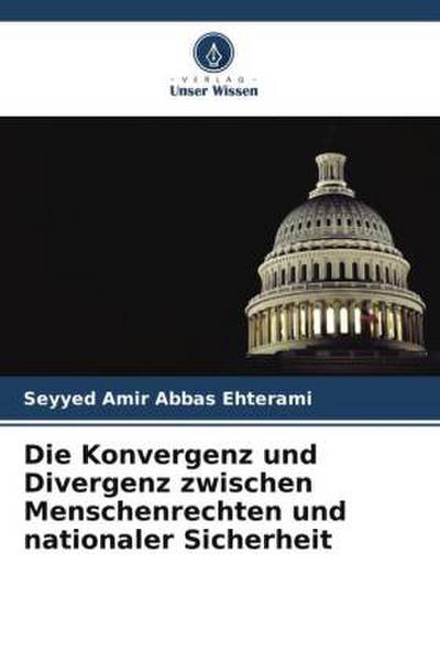 Die Konvergenz und Divergenz zwischen Menschenrechten und nationaler Sicherheit