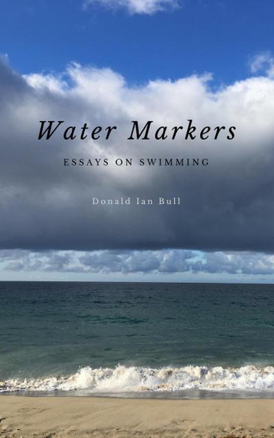 Water Markers: Essays on Swimming