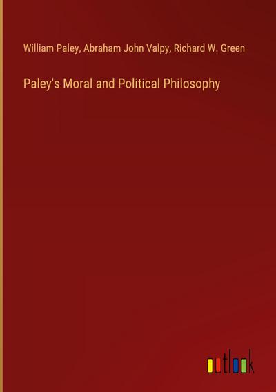 Paley’s Moral and Political Philosophy