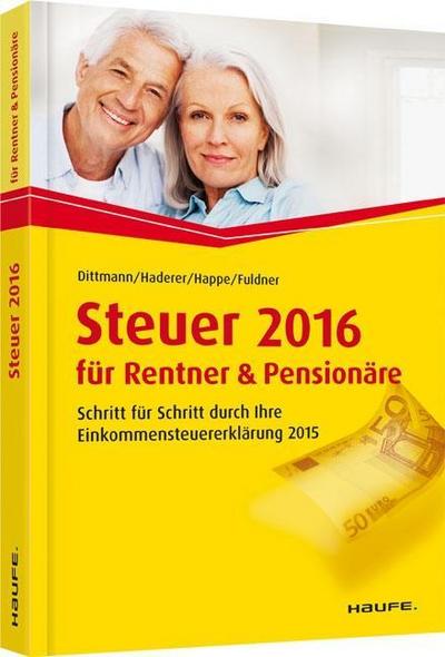 Haufe Steuerratgeber: Steuer 2016 für Rentner und Pensionäre