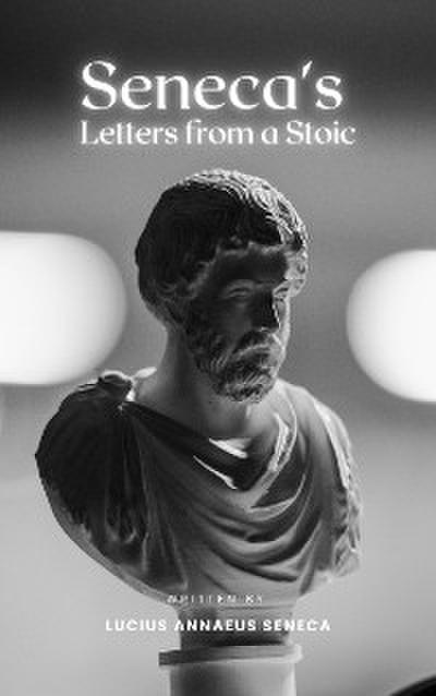 Seneca’s Letters from a Stoic