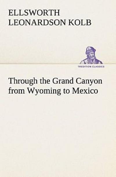 Through the Grand Canyon from Wyoming to Mexico