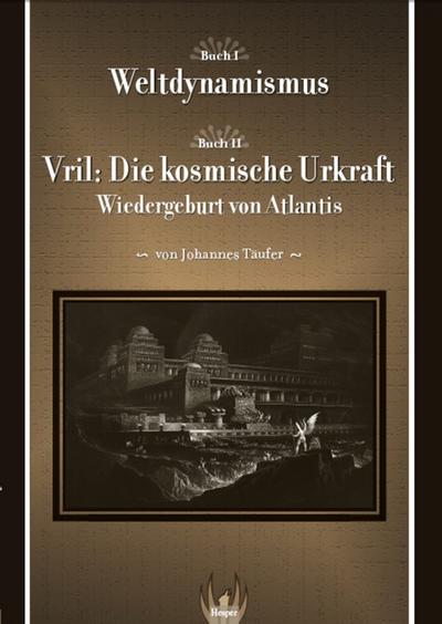 Weltdynamismus - Vril die kosmische Urkraft