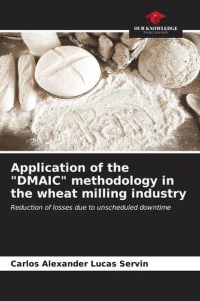 Application of the "DMAIC" methodology in the wheat milling industry