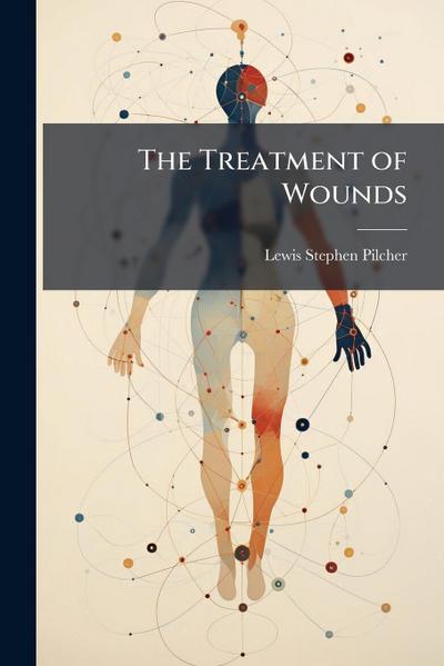 The Treatment of Wounds