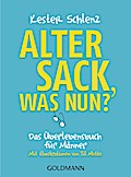 Alter Sack, was nun?