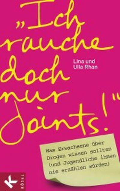 ’Ich rauche doch nur Joints!’