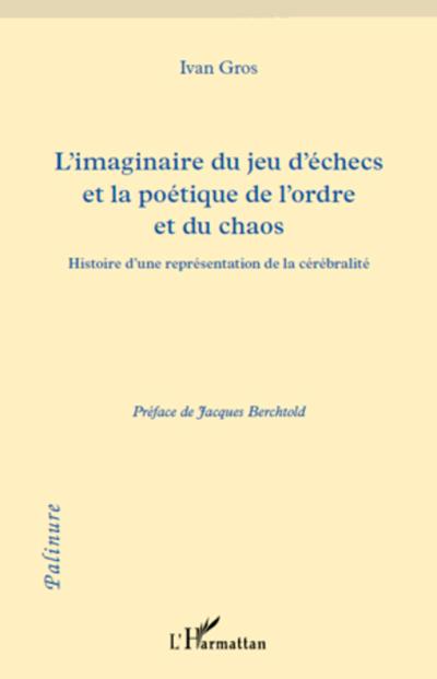 L’imaginaire du jeu d’échecs et la poétique de l’ordre et du chaos