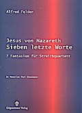 Jesus von Nazareth - Sieben letzte Wortefür Streichquartett