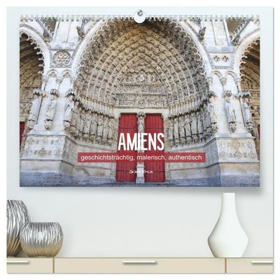 Amiens - geschichtsträchtig, malerisch, authentisch (hochwertiger Premium Wandkalender 2026 DIN A2 quer), Kunstdruck in Hochglanz