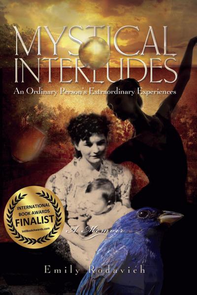 Mystical Interludes: An Ordinary Person’s Extraordinary Experiences