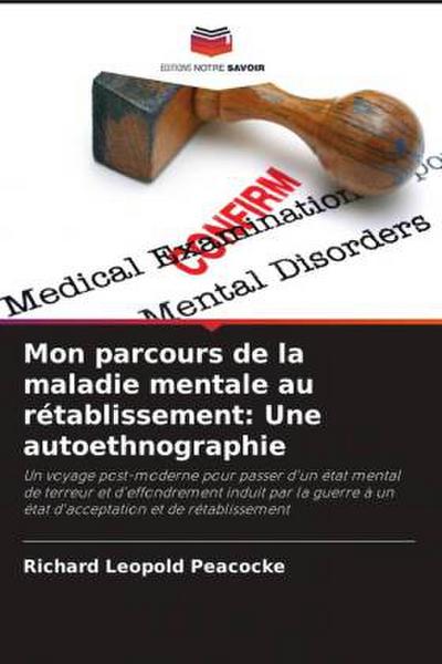 Mon parcours de la maladie mentale au rétablissement: Une autoethnographie