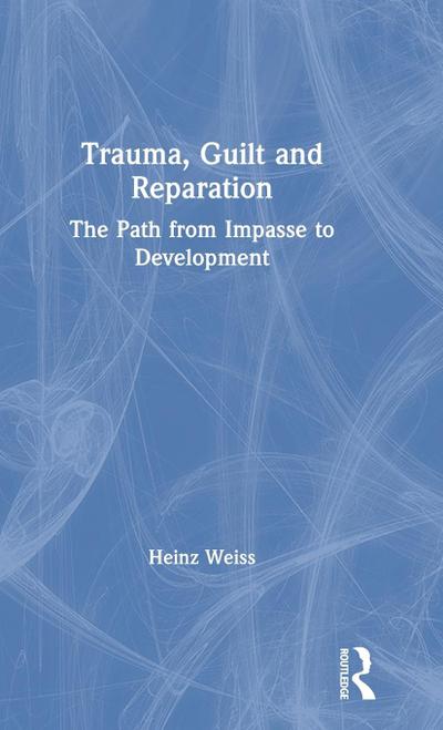 Trauma, Guilt and Reparation