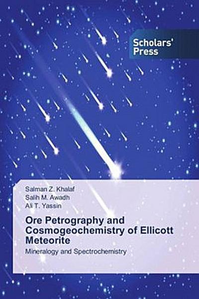 Ore Petrography and Cosmogeochemistry of Ellicott Meteorite
