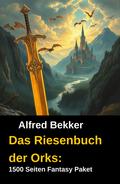 Das Riesenbuch der Orks: 1500 Seiten Fantasy Paket