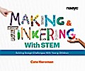 Making and Tinkering With STEM