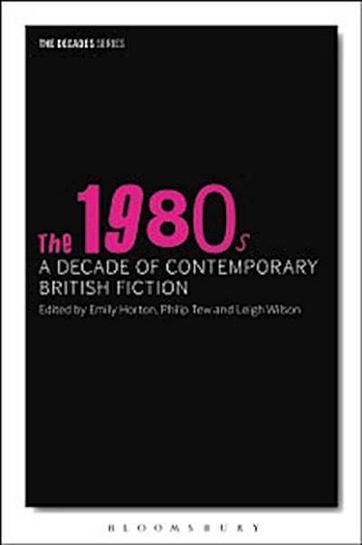 1980s: A Decade of Contemporary British Fiction