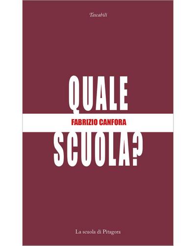 Canfora, F: Quale scuola?