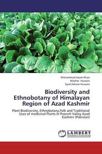 Biodiversity and Ethnobotany of Himalayan Region of Azad Kashmir