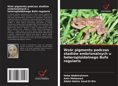 Wzór pigmentu podczas stadiów embrionalnych u heteroploidalnego Bufo regularis