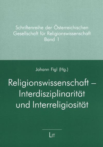 Religionswissenschaft: Interdisziplinarität und Interreligiosität