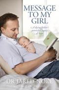 Message to My Girl: A Dying Father’s Powerfu