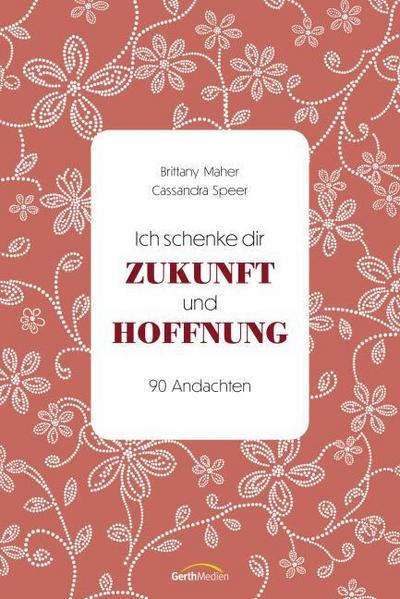 Ich schenke dir Zukunft und Hoffnung