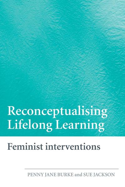 Reconceptualising Lifelong Learning
