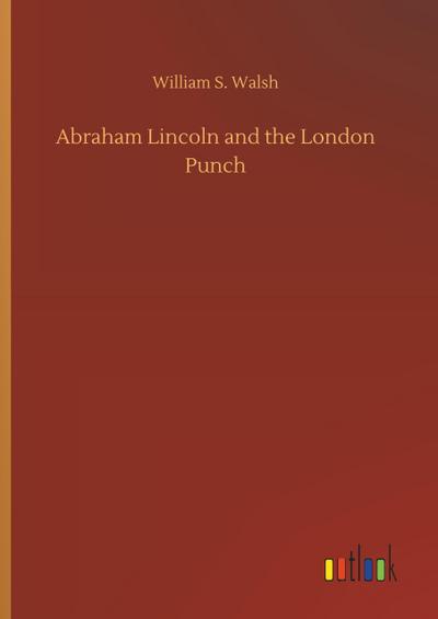 Abraham Lincoln and the London Punch