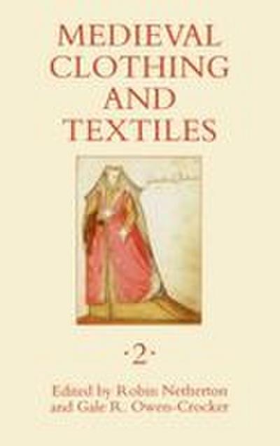Medieval Clothing and Textiles, Volume 2