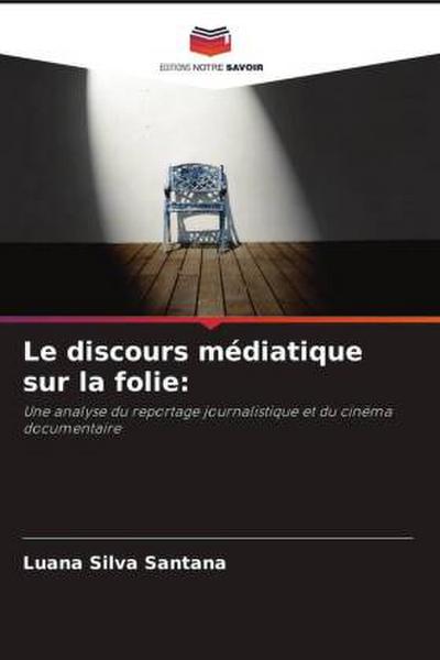 Le discours médiatique sur la folie: