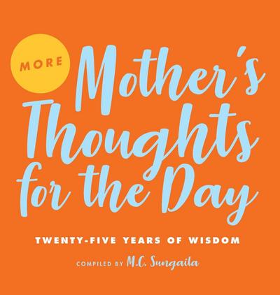 More Mother’s Thoughts for the Day