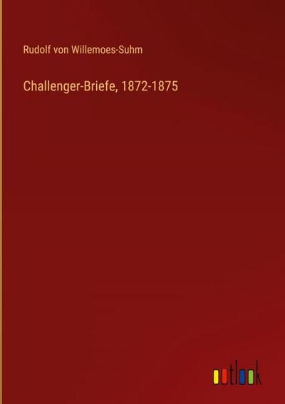 Challenger-Briefe, 1872-1875