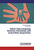 Indian Sign Language Machine Translation and Lexical Data Acquisition