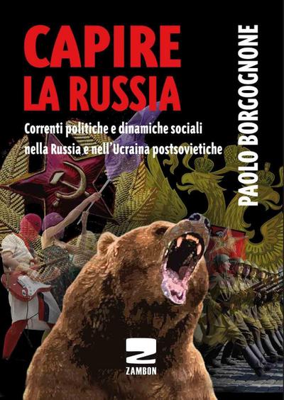 Capire la Russia. Correnti politiche e dinamiche sociali nella Russia e nell’Ucraina postsovietiche