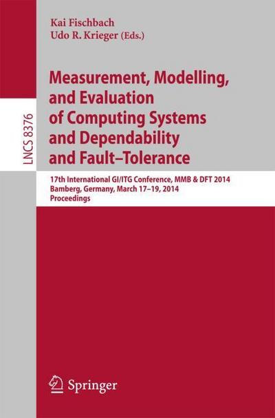 Measurement, Modeling and Evaluation of Computing Systems and Dependability and Fault Tolerance