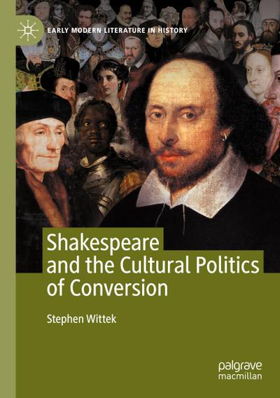 Shakespeare and the Cultural Politics of Conversion