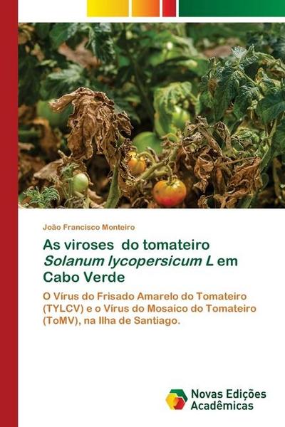 As viroses do tomateiro Solanum lycopersicum L em Cabo Verde