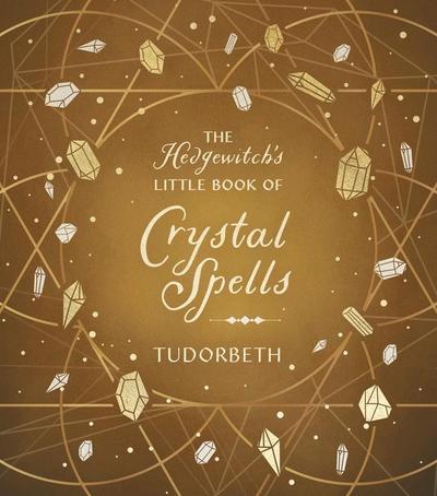 The Hedgewitch’s Little Book of Crystal Spells