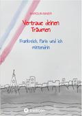 Vertraue deinen Träumen von Karolin Maier | Ebook