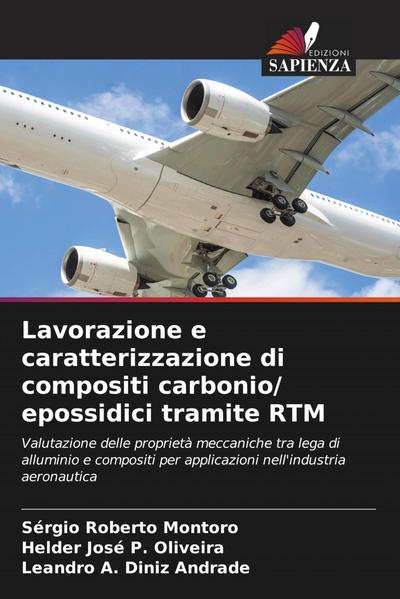 Lavorazione e caratterizzazione di compositi carbonio/ epossidici tramite RTM