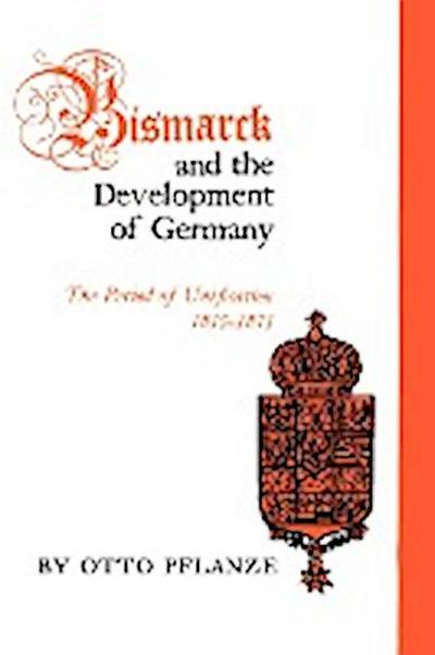 Bismarck and the Development of Germany