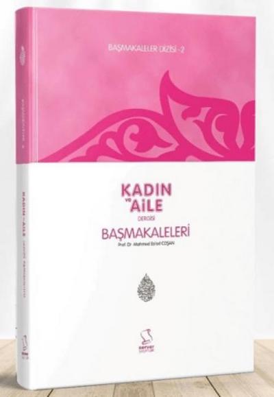 Basmakaleler 2 - Kadin ve Aile Dergisi Basmakaleri