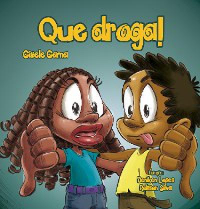 Que droga!