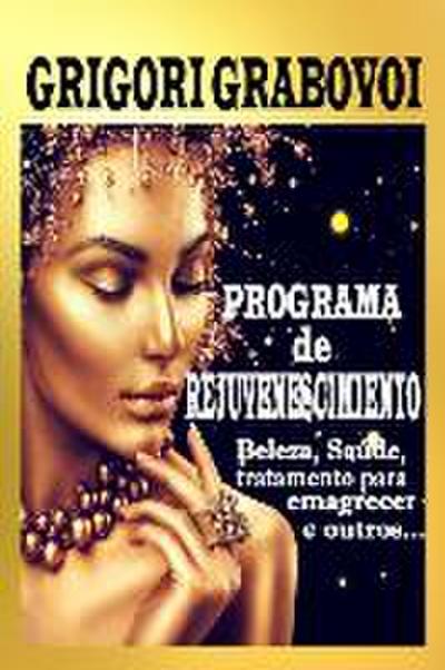 PROGRAMA DE REJUVENESCIMENTO: Beleza, Saúde, Perda de Peso e outros....